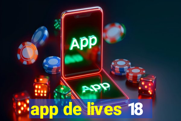 app de lives 18